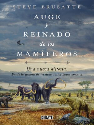 cover image of Auge y reinado de los mamíferos